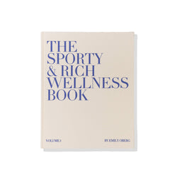 The Sporty & Rich Wellness Book Volume 1